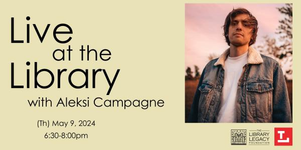 Image for event: Live at the Library with Aleksi Campagne